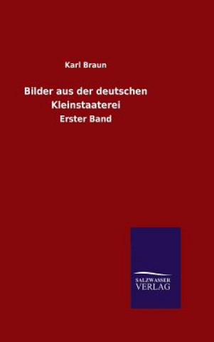 Книга Bilder aus der deutschen Kleinstaaterei Karl Braun