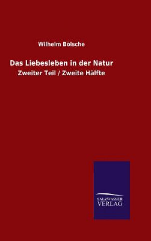 Kniha Liebesleben in der Natur Wilhelm Bolsche