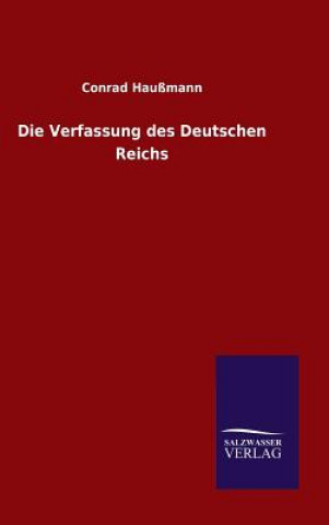 Kniha Die Verfassung des Deutschen Reichs Conrad Haussmann