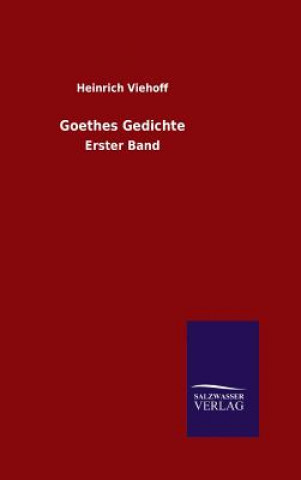 Könyv Goethes Gedichte Heinrich Viehoff