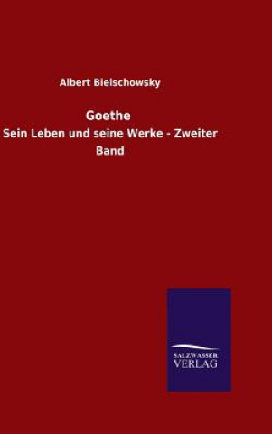 Kniha Goethe Albert Bielschowsky