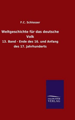 Könyv Weltgeschichte fur das deutsche Volk F C Schlosser