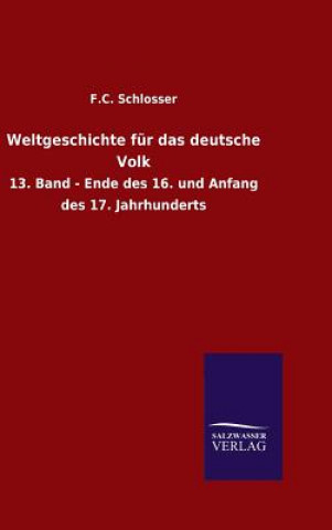 Libro Weltgeschichte fur das deutsche Volk F C Schlosser