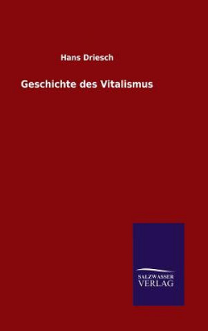Könyv Geschichte des Vitalismus Hans Driesch