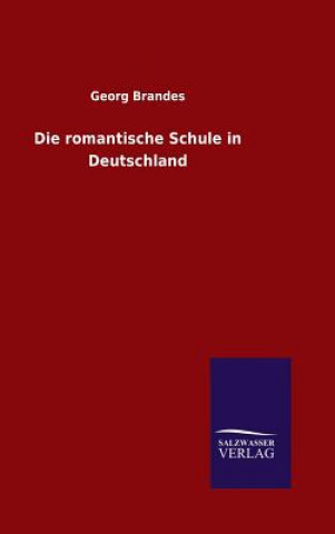 Carte Die romantische Schule in Deutschland Georg Brandes