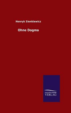 Könyv Ohne Dogma Henryk Sienkiewicz