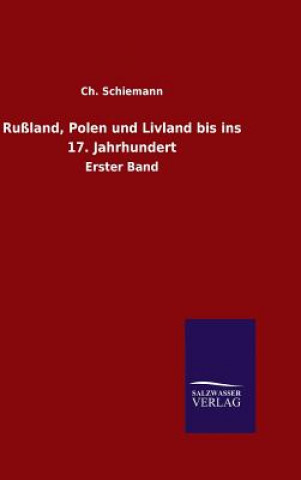 Book Russland, Polen und Livland bis ins 17. Jahrhundert Ch Schiemann