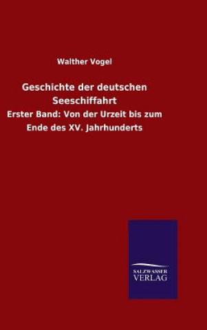 Livre Geschichte der deutschen Seeschiffahrt Walther Vogel