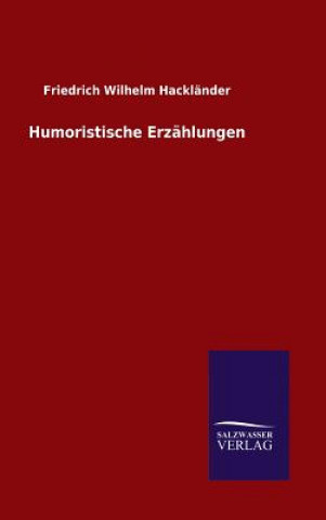 Kniha Humoristische Erzahlungen Friedrich Wilhelm Hacklander