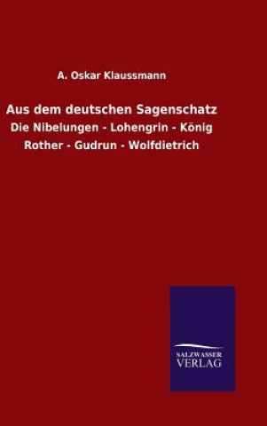 Kniha Aus dem deutschen Sagenschatz A Oskar Klaussmann