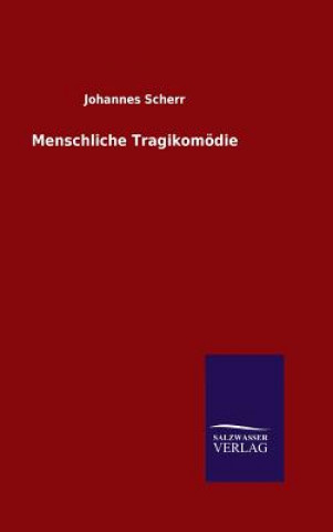 Книга Menschliche Tragikomoedie Johannes Scherr