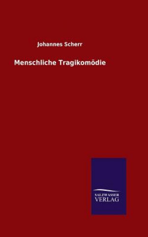 Książka Menschliche Tragikomoedie Johannes Scherr