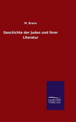 Kniha Geschichte der Juden und ihrer Literatur M Brann