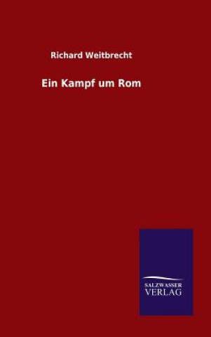 Książka Ein Kampf um Rom Richard Weitbrecht