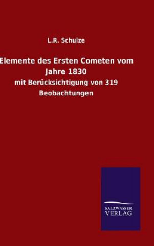 Carte Elemente des Ersten Cometen vom Jahre 1830 L R Schulze