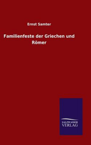 Книга Familienfeste der Griechen und Roemer Ernst Samter