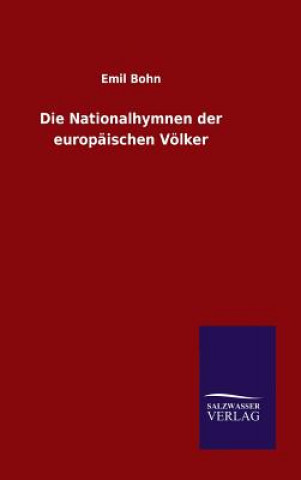 Carte Die Nationalhymnen der europaischen Voelker Emil Bohn