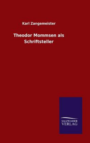 Kniha Theodor Mommsen als Schriftsteller Karl Zangemeister