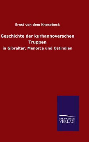 Kniha Geschichte der kurhannoverschen Truppen Ernst Von Dem Knesebeck