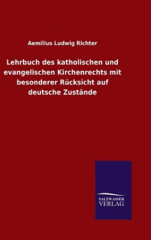 Carte Lehrbuch des katholischen und evangelischen Kirchenrechts mit besonderer Rucksicht auf deutsche Zustande Aemilius Ludwig Richter