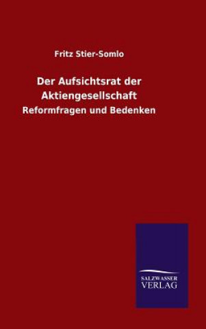 Buch Der Aufsichtsrat der Aktiengesellschaft Fritz Stier-Somlo