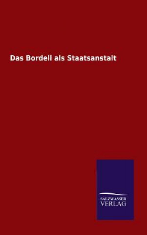 Carte Das Bordell als Staatsanstalt Ohne Autor