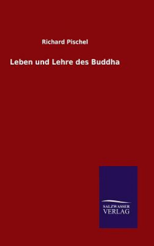 Książka Leben und Lehre des Buddha Richard Pischel