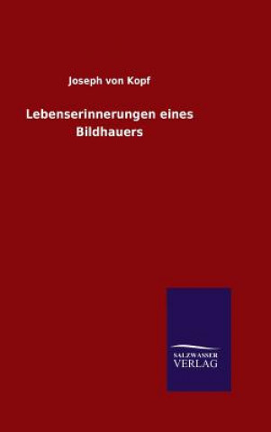 Книга Lebenserinnerungen eines Bildhauers Joseph Von Kopf