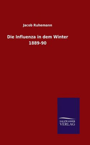 Kniha Die Influenza in dem Winter 1889-90 Jacob Ruhemann