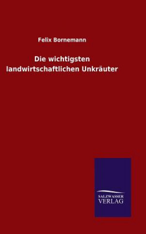 Buch Die wichtigsten landwirtschaftlichen Unkrauter Felix Bornemann