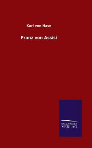 Book Franz von Assisi Karl Von Hase