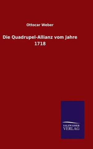 Carte Die Quadrupel-Allianz vom Jahre 1718 Ottocar Weber