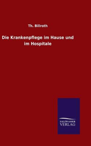 Kniha Krankenpflege im Hause und im Hospitale Th Billroth