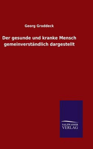 Kniha gesunde und kranke Mensch gemeinverstandlich dargestellt Georg Groddeck