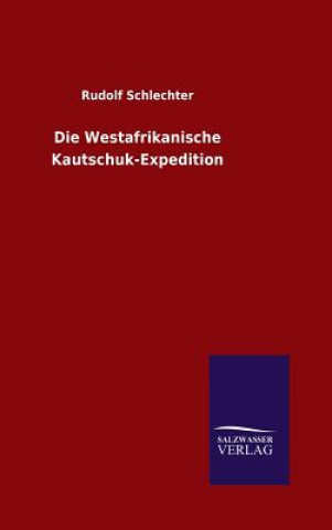 Libro Westafrikanische Kautschuk-Expedition Rudolf Schlechter