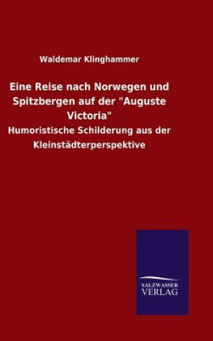 Carte Eine Reise nach Norwegen und Spitzbergen auf der "Auguste Victoria" Waldemar Klinghammer