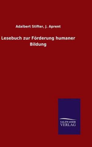 Kniha Lesebuch zur Foerderung humaner Bildung Adalbert Aprent J Stifter