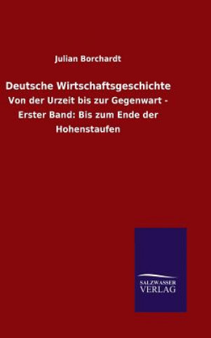 Kniha Deutsche Wirtschaftsgeschichte Julian Borchardt