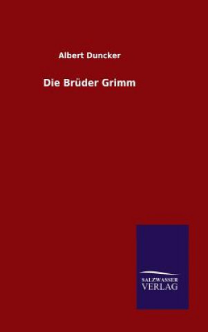 Książka Die Bruder Grimm Albert Duncker