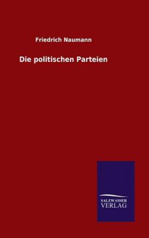 Carte Die politischen Parteien Friedrich Naumann