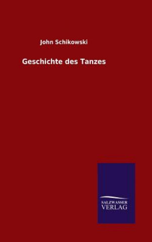 Kniha Geschichte des Tanzes John Schikowski