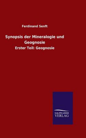 Kniha Synopsis der Mineralogie und Geognosie Ferdinand Senft