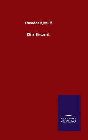 Kniha Die Eiszeit Theodor Kjerulf
