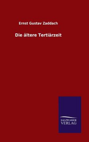 Книга Die altere Tertiarzeit Ernst Gustav Zaddach