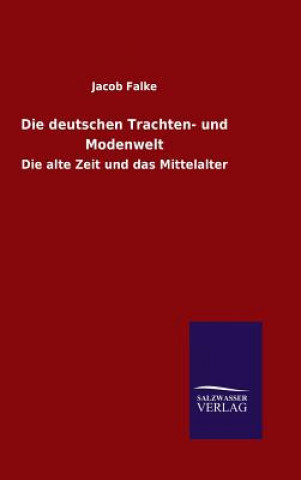 Carte Die deutschen Trachten- und Modenwelt Jacob Falke