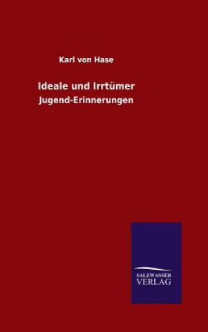 Kniha Ideale und Irrtumer Karl Von Hase