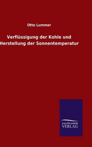 Kniha Verflussigung der Kohle und Herstellung der Sonnentemperatur Otto Lummer