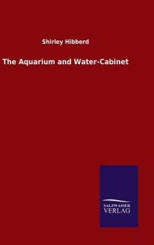 Kniha Aquarium and Water-Cabinet Shirley Hibberd