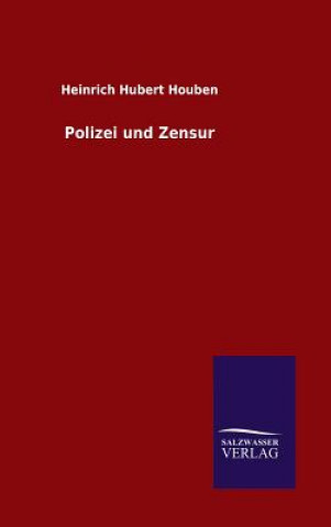 Book Polizei und Zensur Heinrich Hubert Houben