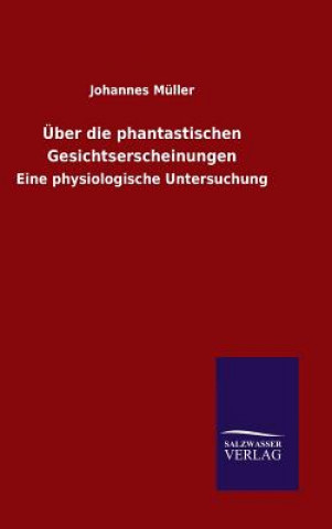 Książka UEber die phantastischen Gesichtserscheinungen Johannes Muller